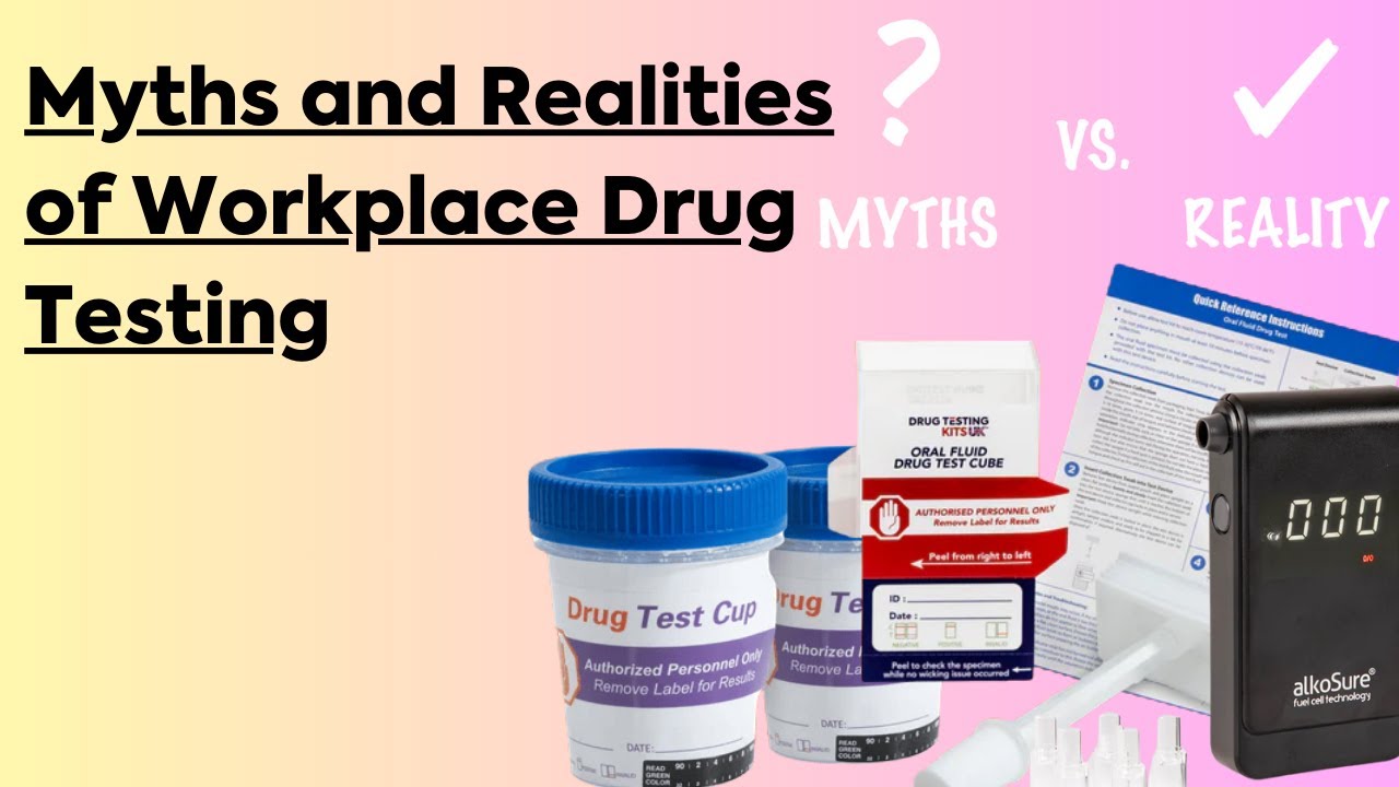Myths and Realities of Workplace Drug Testing  | Drug Testing Kits UK