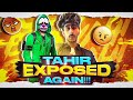 TAHIR EXPOSED AGAIN🔥| #FAMCLASHERS