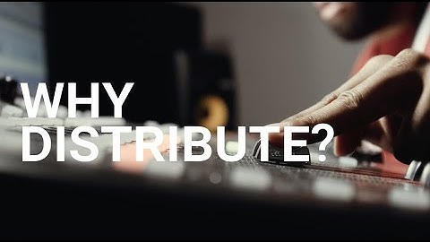 TuneCore Artist Advice - Why Distribute Your Music?