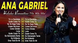 Ana Gabriel 2024 10 Grandes Exitos No Entiendo, Tú Lo Decidiste, No Te Hago Falta, Medley Ra