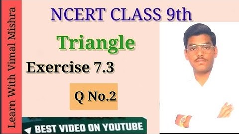 Class 9 Maths | Chapter 7 | Exercise 7.3| Q2| Triangles | NCERT| Vimal Mishra
