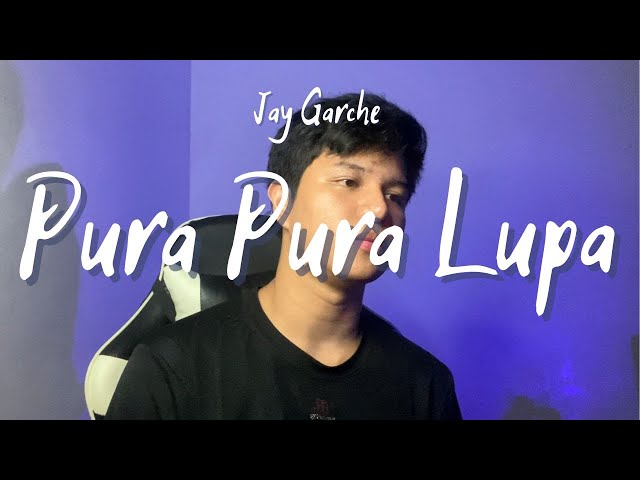 Jay Garche - Pura Pura Lupa (Mahen | Cover | Indonesian) class=