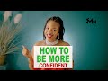 ♡Secrets To BOOST Your Confidence | How To Be MORE Confident TODAY ♡| Mwaka Mugala