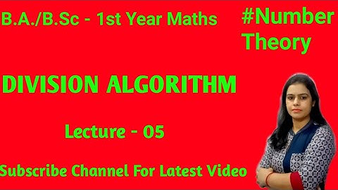 Definition and Proof of Division Algorithm ||Divisibility Number Theory ||B.A./B.Sc - 1st Year Maths