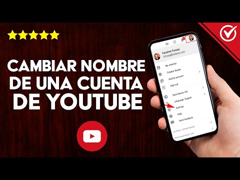 Cómo Cambiar el Nombre de un Canal o Cuenta de YouTube en mi Celular o mi PC