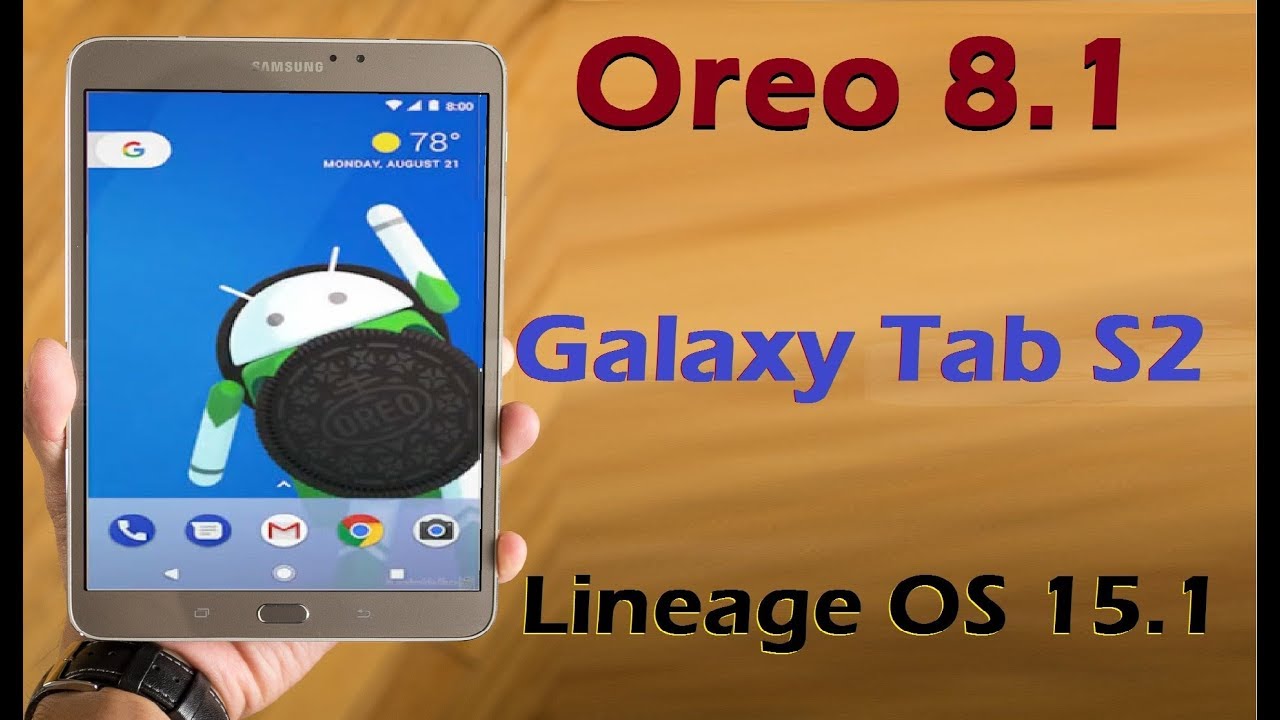 How To Update Android Oreo 8 1 In Samsung Galaxy Tab S2 8 0 9 7 Lineage Os 15 1 Install And Review Youtube