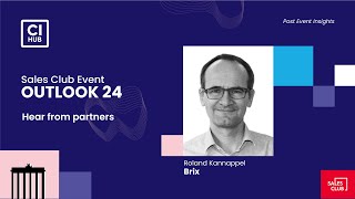 CI HUB Sales Club Outlook 24: Partner Statement Roland Kannappel, Brix