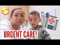RUSHING MY TODDLER TO THE URGENT CARE!
