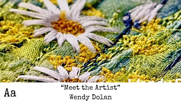 'Meet The Artist' (No:50) | Wendy Dolan | Embroide...