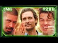 Livin Like Matthew McConaughey TMG Episode 288 mp3
