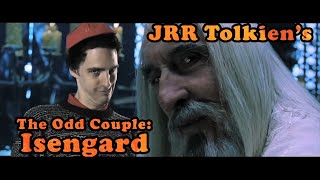 The Odd Couple: Isengard  Saruman's special helper
