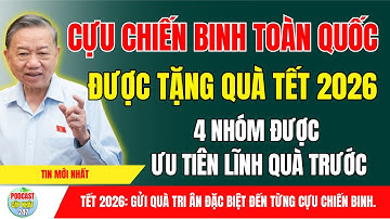 Cựu chiến binh toàn quốc được tặng quà tết 2026. 4 nhóm được ưu tiên lĩnh quà trước ! tin tức