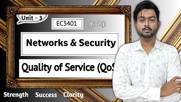 Quality of Service in Tamil | QoS in Tamil | Networks and Security in Tamil | Unit 3 | EC3401