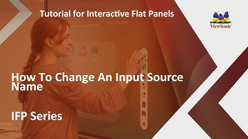 ViewSonic IFP Displays | How To Change An Input Source Name