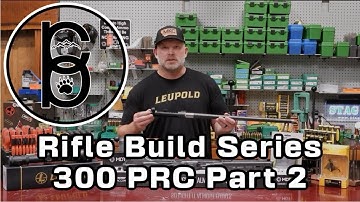 300 PRC Rifle Construction