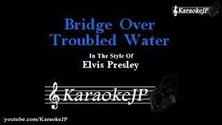 Video thumbnail of "Bridge Over Troubled Water (Karaoke) - Elvis Presley"