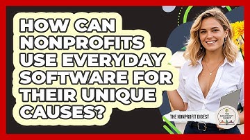 How Can Nonprofits Use Everyday Software For Their Unique Causes? - The Nonprofit Digest