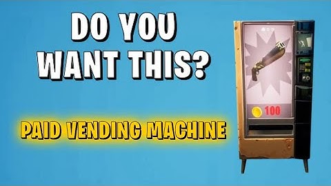 How To Make A Pay System For A Vending Machine In Fortnite Creative