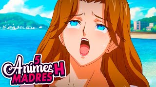 5 ANIMES H con MADRES que TE ANIMARÁN la NOCHE