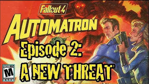 Fallout 4 Automatron Gameplay Episode 2 A New Threat Part 1