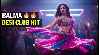 Balma Desi Club Hit 2026 Hindi Punjabi Dance Song Bollywood Item Song Remix