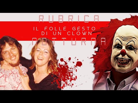 Il folle gesto di un clown | RUBRICA NOTTURNA | TRUE CRIME