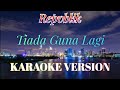 Download Lagu Repvblik - Tiada Guna Lagi Karaoke