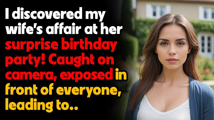 I Exposed My Wife's Secret Life at Her Surprise Birthday Party!