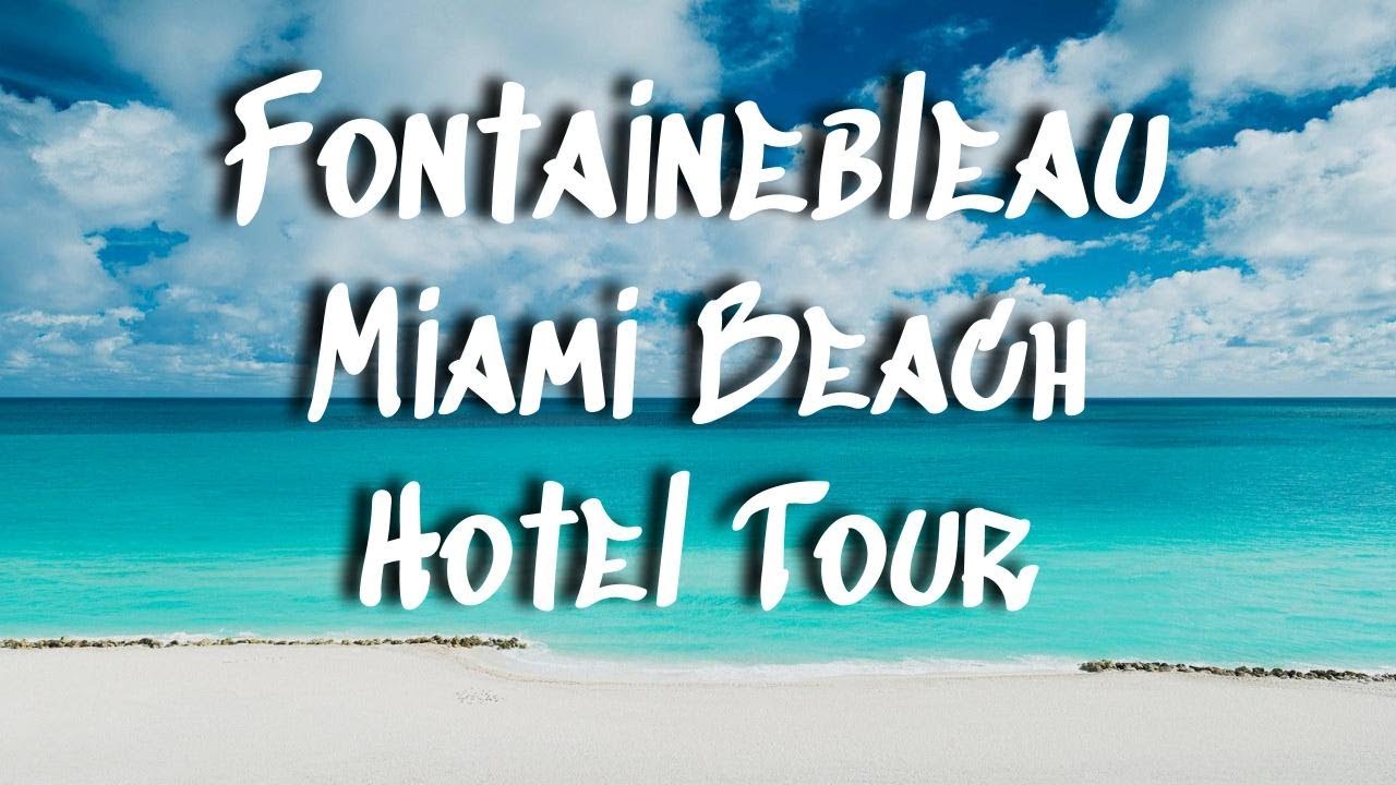 take a video tour of miami beachs fontainebleau hotel fontainbleau resorts