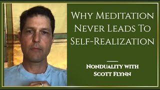 Nonduality | Why Meditation Never Leads To Self-Realization