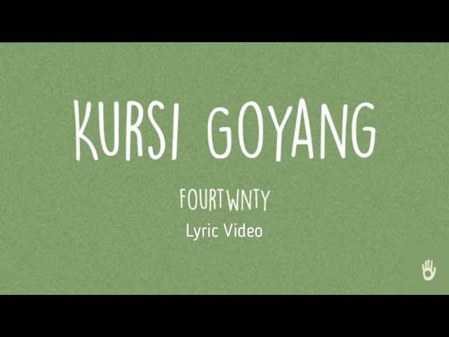Fourtwnty - Kursi Goyang (Lirik Video) class=