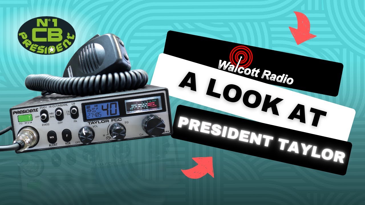 A Look At The President Taylor FCC CB Radio Walcott Radio YouTube