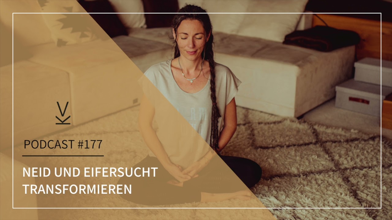 Neid und Eifersucht transformieren // Podcast #177