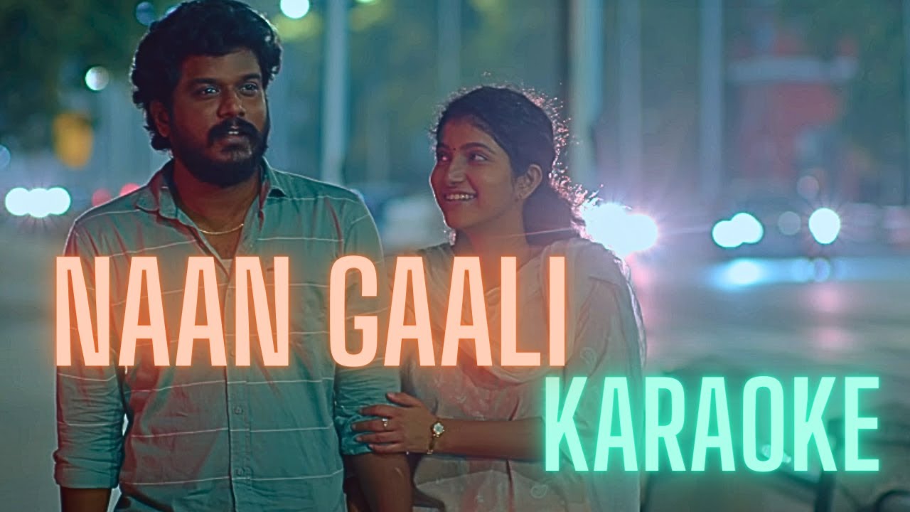 Naan Gaali   Karaoke HQ Manikandan Meetha Raghunath  Sean Roldan  Vinayak  with Lyrics