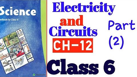 Class 6 science chapter 12 part-2| Electricity and circuits class 6| Class 6 chapter 12 science|