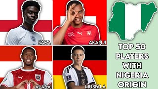 The Best 50 Players with Nigeria Origin
