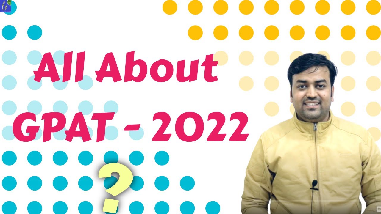 All About GPAT - 2022
