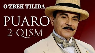 PUARO 2-QISM OʻZBEK TILIDA  |  ПУАРО 2-ҚИСМ ЎЗБЕК ТИЛИДА