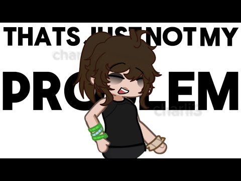 tha-thats just not my problem | Alight motion & Capcut | 3K SPECIAL ...