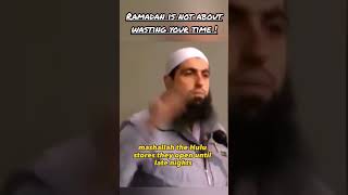 Ramadan is not about Wasting your Time ! Mohamed Hoblos Ramadan is not about Wasting your Time ! Mohamed Hoblos