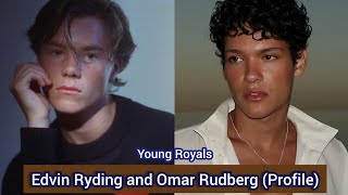 Edvin Ryding and Omar Rudberg (Young Royals) | Profile，Name，Birthplace，Height,  Zodiac Sign, ... |