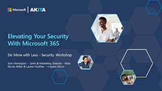 How To Elevate Your Business Security With Microsoft 365 | Cyber Security Webinar with Akita