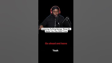 Thumbnail of FIRST Time Listening To King George “Keep On Rollin”