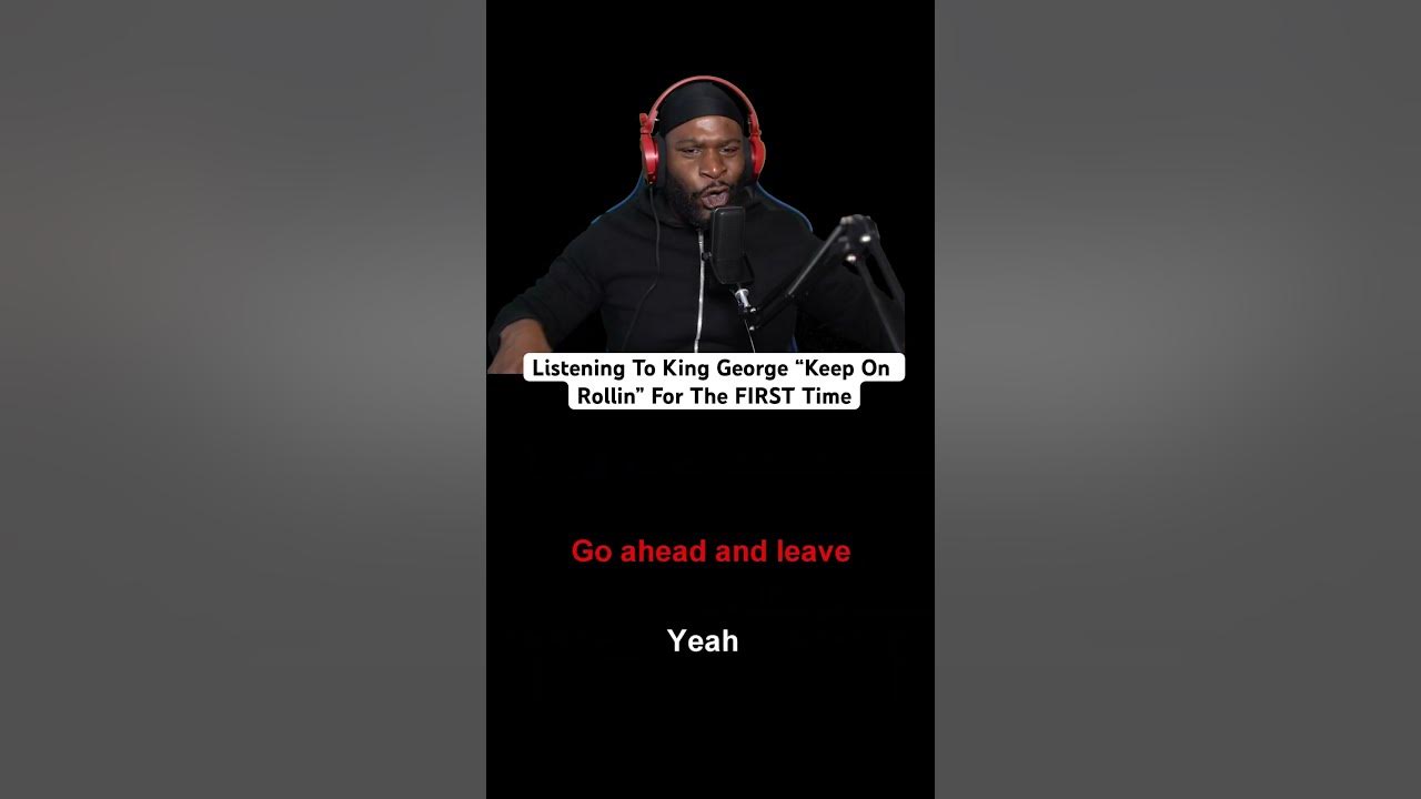 FIRST Time Listening To King George “Keep On Rollin”
