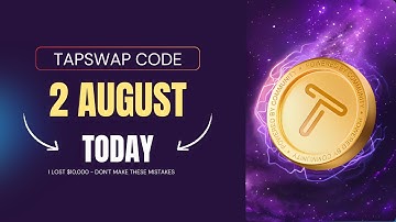 Tapswap Code 2 August Today | I Lost $10,000 - Don