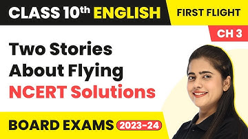 NCERT Solutions - Two Stories About Flying - Chapter 3 | Class 10 English Literature 2022-23