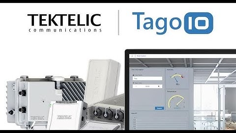 How LoRa Alliance® Members TagoIO & Tektelic Are Collaborating To Create An End-to-End IoT Solution