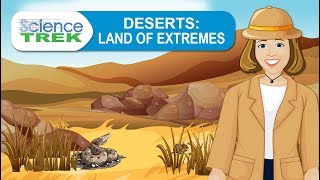 Deserts: Land of Extremes | Science Trek