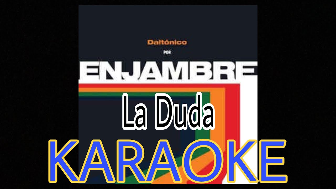 Enjambre - La Duda | Karaoke