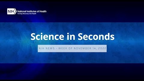 Science in Seconds - Week of November 14, 2022